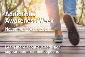 Addictions Awareness Week - November 20-26, 2022