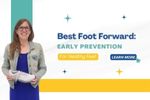 Best Foot Forward: Early Prevention for Healthy Feet